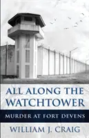 All Along The Watchtower: Morderstwo w Fort Devens - All Along The Watchtower: Murder At Fort Devens