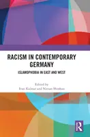 Rasizm we współczesnych Niemczech: Islamofobia na Wschodzie i Zachodzie - Racism in Contemporary Germany: Islamophobia in East and West