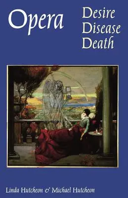 Opera: Pożądanie, choroba, śmierć - Opera: Desire, Disease, Death