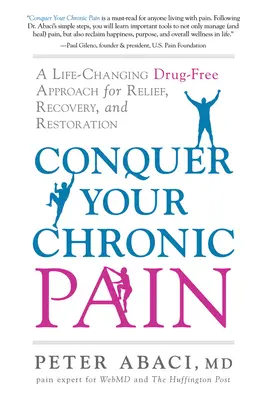 Conquer Your Chronic Pain: A Life-Changing Drug-Free Approach for Relief, Recovery, and Restoration (Pokonaj swój przewlekły ból: zmieniające życie, wolne od narkotyków podejście do ulgi, regeneracji i odbudowy) - Conquer Your Chronic Pain: A Life-Changing Drug-Free Approach for Relief, Recovery, and Restoration