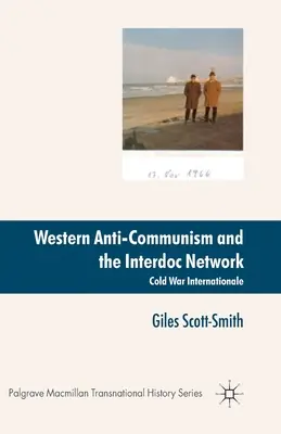 Zachodni antykomunizm i sieć Interdoc: Cold War Internationale - Western Anti-Communism and the Interdoc Network: Cold War Internationale