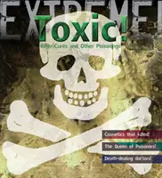 Ekstremalna nauka: Toxic! - Zabójcze lekarstwa i inne zatrucia - Extreme Science: Toxic! - Killer Cures and other Poisonings