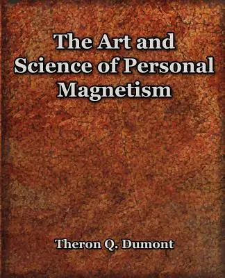 Sztuka i nauka osobistego magnetyzmu (1913) - The Art and Science of Personal Magnetism (1913)