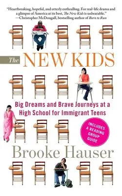 Nowe dzieci: wielkie marzenia i odważne podróże w liceum dla nastolatków-imigrantów - The New Kids: Big Dreams and Brave Journeys at a High School for Immigrant Teens