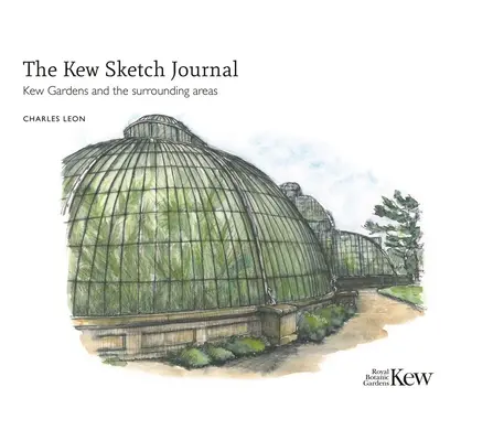 Kew Sketch Journal: Kew Gardens i okolice - The Kew Sketch Journal: Kew Gardens and the Surrounding Areas