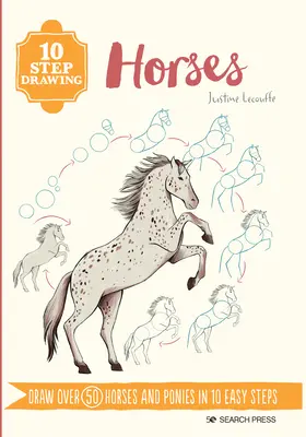 10 Step Drawing: Konie i kuce: Narysuj ponad 50 koni i kucyków w 10 prostych krokach - 10 Step Drawing: Horses & Ponies: Draw Over 50 Horses and Ponies in 10 Easy Steps