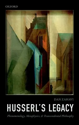 Dziedzictwo Husserla: Fenomenologia, metafizyka i filozofia transcendentalna - Husserl's Legacy: Phenomenology, Metaphysics, and Transcendental Philosophy