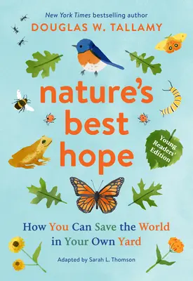 Najlepsza nadzieja natury (wydanie dla młodych czytelników): Jak ocalić świat na własnym podwórku - Nature's Best Hope (Young Readers' Edition): How You Can Save the World in Your Own Yard