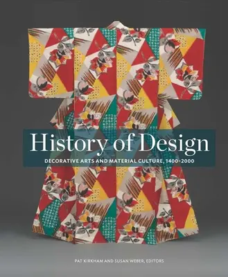 Historia wzornictwa: Sztuka dekoracyjna i kultura materialna, 1400-2000 - History of Design: Decorative Arts and Material Culture, 1400-2000