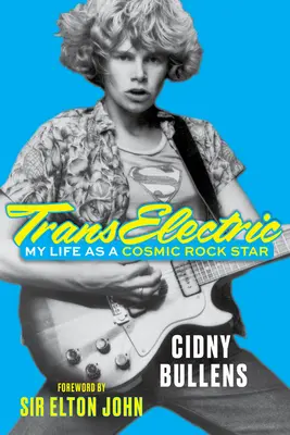 Transelectric: Moje życie jako kosmicznej gwiazdy rocka - Transelectric: My Life as a Cosmic Rock Star