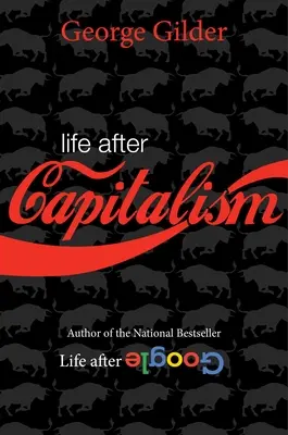 Życie po kapitalizmie: Znaczenie bogactwa, przyszłość gospodarki i czasowa teoria pieniądza - Life After Capitalism: The Meaning of Wealth, the Future of the Economy, and the Time Theory of Money