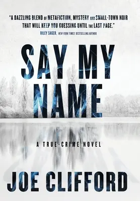 Say My Name: Powieść kryminalna - Say My Name: A True-Crime Novel