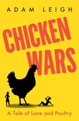 Wojny kurczaków - opowieść o miłości i drobiu - Chicken Wars - A Tale of Love and Poultry