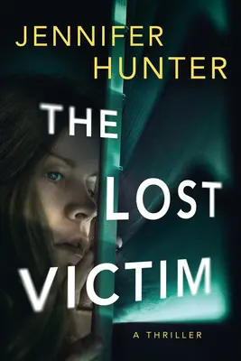 The Lost Victim: Thriller - The Lost Victim: A Thriller