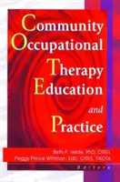 Edukacja i praktyka w terapii zajęciowej społeczności - Community Occupational Therapy Education and Practice