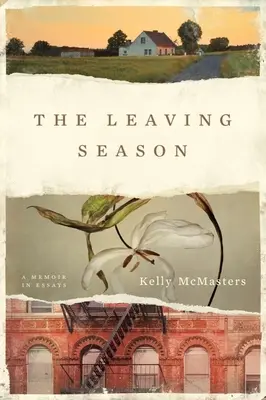 The Leaving Season: Pamiętnik w esejach - The Leaving Season: A Memoir in Essays