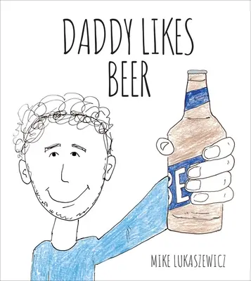 Tata lubi piwo - Daddy Likes Beer