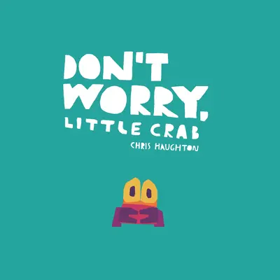 Nie martw się, mały krabie - Don't Worry, Little Crab