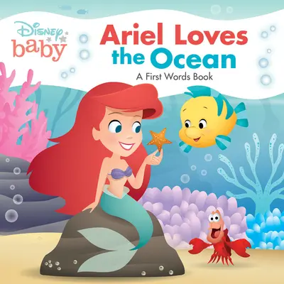 Disney Baby: Ariel kocha ocean: Książka z pierwszymi słowami - Disney Baby: Ariel Loves the Ocean: A First Words Book