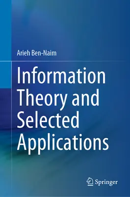 Teoria informacji i wybrane zastosowania - Information Theory and Selected Applications