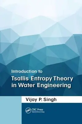 Wprowadzenie do teorii entropii Tsallisa w inżynierii wodnej - Introduction to Tsallis Entropy Theory in Water Engineering
