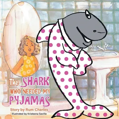 Rekin, który potrzebował mojej piżamy - The Shark Who Needed My Pyjamas