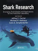 Badania nad rekinami: Nowe technologie i zastosowania w terenie i laboratorium - Shark Research: Emerging Technologies and Applications for the Field and Laboratory