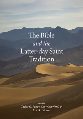 Biblia i tradycja Świętych w Dniach Ostatnich - The Bible and the Latter-Day Saint Tradition