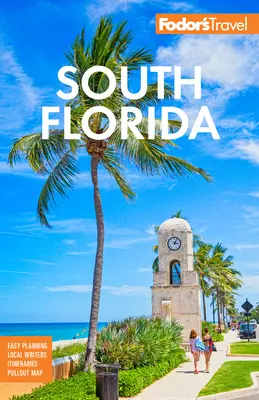 Fodor's South Florida: Z Miami, Fort Lauderdale i Keys - Fodor's South Florida: With Miami, Fort Lauderdale, and the Keys