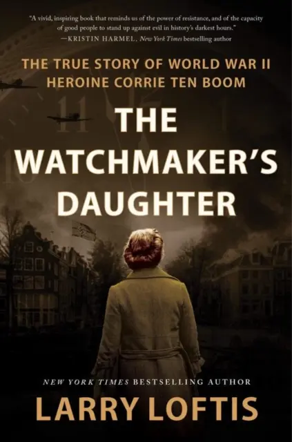 Córka zegarmistrza - prawdziwa historia bohaterki II wojny światowej Corrie ten Boom - Watchmaker's Daughter - The True Story of World War II Heroine Corrie ten Boom