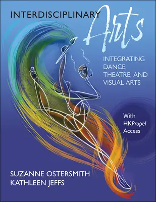 Sztuka interdyscyplinarna: integracja tańca, teatru i sztuk wizualnych - Interdisciplinary Arts: Integrating Dance, Theatre, and Visual Arts