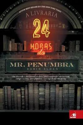 24-godzinna księgarnia pana Penumbry - A Livraria 24 horas do Mr. Penumbra