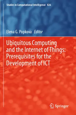 Wszechobecna informatyka i internet rzeczy: Warunki wstępne dla rozwoju Ict - Ubiquitous Computing and the Internet of Things: Prerequisites for the Development of Ict