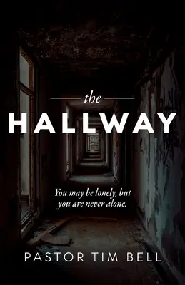 The Hallway: Możesz być samotny, ale nigdy nie jesteś sam. - The Hallway: You may be lonely, but you are never alone.