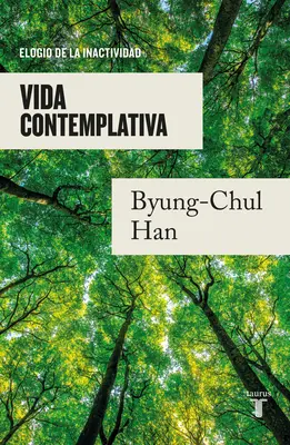 Vida Contemplativa: Elogio de la Inactividad / Życie kontemplacyjne: Pochwała bezczynności - Vida Contemplativa: Elogio de la Inactividad / Contemplative Life: A Praise to I Dleness