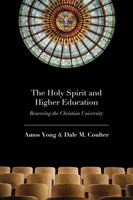 Duch Święty i szkolnictwo wyższe: Odnowa chrześcijańskiego uniwersytetu - The Holy Spirit and Higher Education: Renewing the Christian University