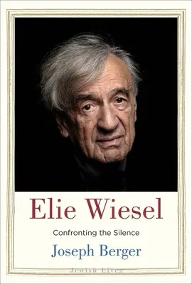 Elie Wiesel: W obliczu ciszy - Elie Wiesel: Confronting the Silence