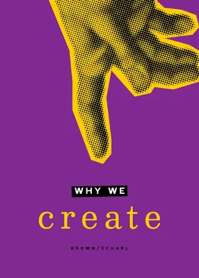 Dlaczego tworzymy: Refleksje na temat Stwórcy, stworzenia i tworzenia - Why We Create: Reflections on the Creator, the Creation, and Creating