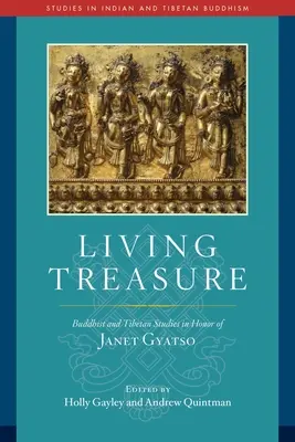 Żywy skarb: studia buddyjskie i tybetańskie na cześć Janet Gyatso - Living Treasure: Buddhist and Tibetan Studies in Honor of Janet Gyatso