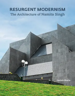 Odradzający się modernizm: Architektura Namity Singh - Resurgent Modernism: The Architecture of Namita Singh