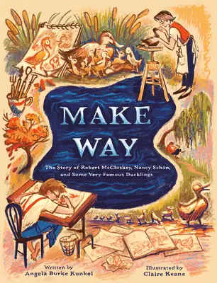 Make Way: Historia Roberta McCloskeya, Nancy Schn i kilku bardzo znanych kaczątek - Make Way: The Story of Robert McCloskey, Nancy Schn, and Some Very Famous Ducklings