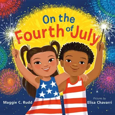 Czwartego lipca: Błyszcząca książka obrazkowa o Dniu Niepodległości - On the Fourth of July: A Sparkly Picture Book about Independence Day