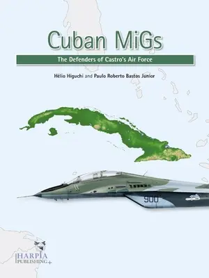 Kubańskie Migi: Obrońcy sił powietrznych Castro - Cuban Migs: The Defenders of Castro's Air Force