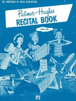 Palmer-Hughes Accordion Course Recital Book, Bk 1: do nauki indywidualnej lub w klasie - Palmer-Hughes Accordion Course Recital Book, Bk 1: For Individual or Class Instruction