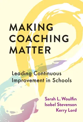 Making Coaching Matter: Prowadzenie ciągłego doskonalenia w szkołach - Making Coaching Matter: Leading Continuous Improvement in Schools