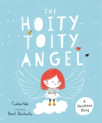 The Hoity-Toity Angel: Opowieść wigilijna - The Hoity-Toity Angel: A Christmas Story