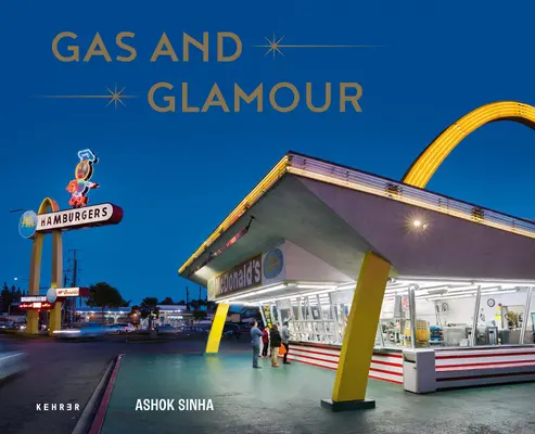 Gaz i blask: Architektura przydrożna w Los Angeles - Gas and Glamour: Roadside Architecture in Los Angeles