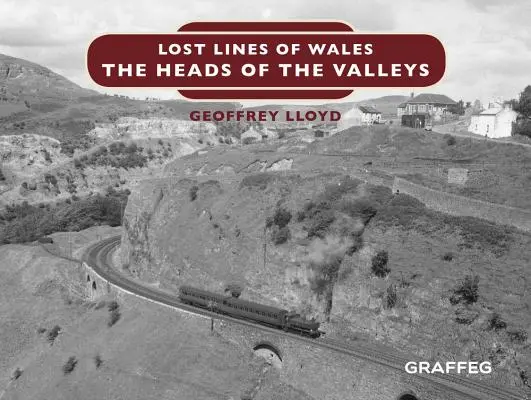 Zaginione linie Walii: Głowy dolin - Lost Lines of Wales: The Heads of the Valleys