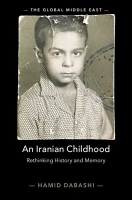 Irańskie dzieciństwo: Ponowne przemyślenie historii i pamięci - An Iranian Childhood: Rethinking History and Memory