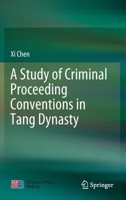 Badanie konwencji postępowania karnego w dynastii Tang - A Study of Criminal Proceeding Conventions in Tang Dynasty